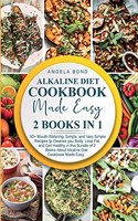 Alkaline Diet Cookbook Made Easy