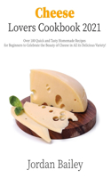 Cheese Lovers Cookbook 2021
