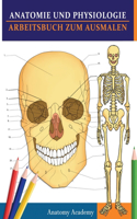 Anatomie und Physiologie Arbeitsbuch zum Ausmalen