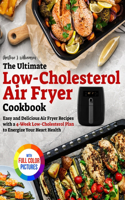 Ultimate Low-Cholesterol Air Fryer Cookbook