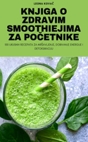 Knjiga O Zdravim Smoothiejima Za Po&#268;etnike