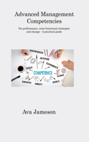 Advanced Management Competencies: On performance, cross-functional strategies and change - A practical guide