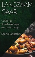 Langzaam Gaar