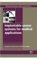 Implantable Sensor Systems for Medical Applications: (Woodhead Publishing Series in Biomaterials)