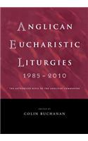 Anglican Eucharistic Liturgies 1985-2010