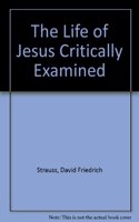 The Life of Jesus Critically Examined