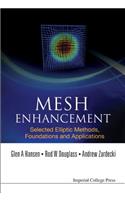 Mesh Enhancement: Selected Elliptic Methods, Foundations and Applications