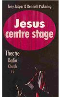 Jesus Centre Stage