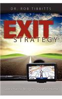 Exit Strategy: God's Plan to Bring His Children Home