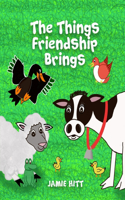 The Things Friendship Brings