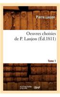 Oeuvres Choisies de P. Laujon. Tome 1 (Éd.1811)