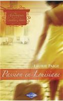 Passion En Louisiane (Saga Les Heritieres de la Nouvelle-Orleans Vol. 3)