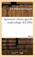 Agronomie, Chimie Agricole Et Physiologie. Tome 2