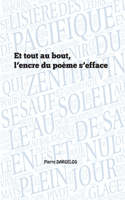 Et tout au bout, l'encre du poème s'efface