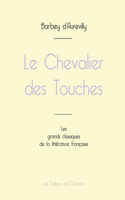 Chevalier des Touches de Barbey d'Aurevilly (édition grand format)