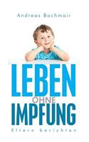 Leben ohne Impfung