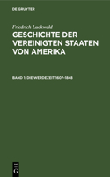 Die Werdezeit 1607-1848