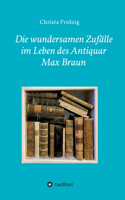 Die wundersamen Zufälle im Leben des Antiquar Max Braun