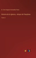 Historia de la iglesia y obispo de Pamplona