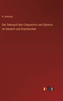 Gebrauch des Conjunctivs und Optativs im Sanskrit und Griechischen