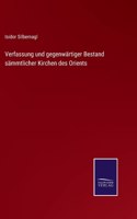 Verfassung und gegenwärtiger Bestand sämmtlicher Kirchen des Orients