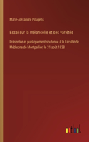 Essai sur la mélancolie et ses variétés