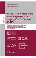On the Move to Meaningful Internet Systems 2006: CoopIS, DOA, GADA, and ODBASE: OTM Confederated International Conferences, CoopIS, DOA, GADA, and ODBASE 2006, Montpellier, France, October 29 - November 3, 2006, Proceedings, Par(Information Systems and Applications, incl. Internet/Web, and HCI)