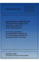 Behaviorale Anpassung und institutioneller Wandel in Mittel- und Osteuropa