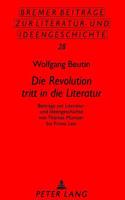 «Die Revolution Tritt in Die Literatur»