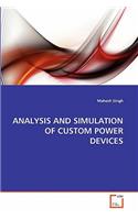 Analysis and Simulation of Custom Power Devices