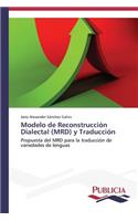 Modelo de Reconstrucción Dialectal (MRD) y Traducción