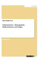Subprimekrise - Hintergründe, Risikoelemente und Folgen: (German)