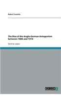 Rise of the Anglo-German Antagonism Between 1888 and 1914