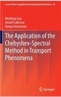 Application of the Chebyshev-Spectral Method in Transport Phenomena