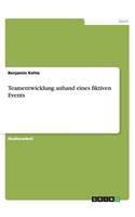 Teamentwicklung anhand eines fiktiven Events