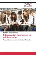 Información que busca un adolescente