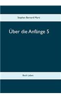 Über die Anfänge 5