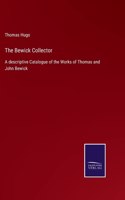 Bewick Collector: A descriptive Catalogue of the Works of Thomas and John Bewick