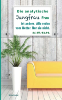 analytische Jungfrau Frau ist anders. Alle reden vom Wetter. Nur sie nicht.