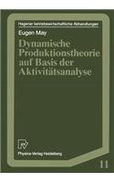 Dynamische Produktionstheorie auf Basis der Aktivitätsanalyse
