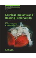 Cochlear Implants and Hearing Preservation: (67 Advances in Oto-Rhino-Laryngology)