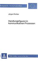 Handlungsfiguren in Kommunikativen Prozessen