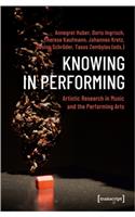 Knowing in Performing – Artistic Research in Music and the Performing Arts
