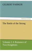 Battle of the Strong - Volume 2 a Romance of Two Kingdoms