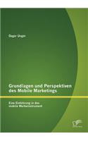 Grundlagen und Perspektiven des Mobile Marketings