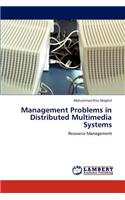 Management Problems in Distributed Multimedia Systems