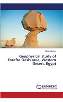 Geophysical Study of Farafra Oasis Area, Western Desert, Egypt