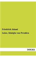 Luise, Konigin Von Preussen