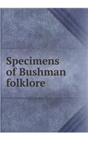 Specimens of Bushman Folklore