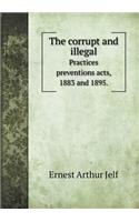 The Corrupt and Illegal Practices Preventions Acts, 1883 and 1895.